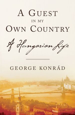 A Guest in My Own Country: A Hungarian Life image number 0