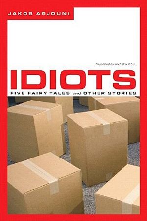Idiots: Five Fairy Tales and Other Stories image number 0