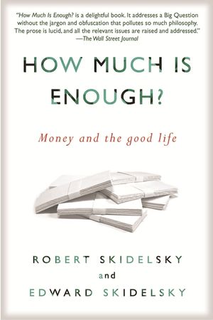 How Much Is Enough?: Money and the Good Life image number 0