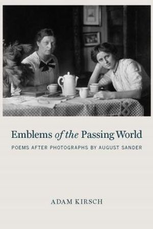 Emblems of the Passing World: Poems After Photographs by August Sander image number 0