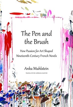 The Pen and the Brush: How Passion for Art Shaped Nineteenth-Century French Novels image number 0