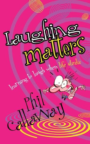 Laughing Matters: Learning to Laugh When Life Stinks image number 0