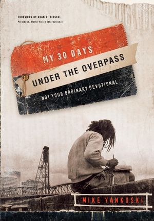 My 30 Days Under the Overpass: Not Your Ordinary Devotional image number 0