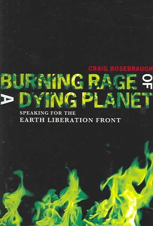 Burning Rage of a Dying Planet: Speaking for the Earth Liberation Front image number 0
