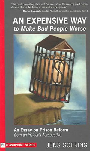 An Expensive Way to Make Bad People Worse: An Essay on Prison Reform from an Insider's Perspective image number 0