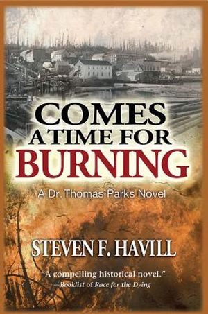 Comes a Time for Burning: A Dr. Thomas Parks Mystery image number 0