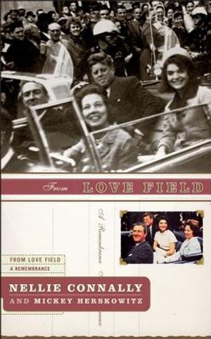 From Love Field: Our Final Hours with President John F. Kennedy image number 0