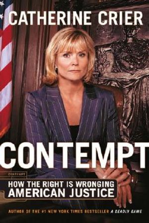 Contempt: How the Right Is Wronging American Justice image number 0