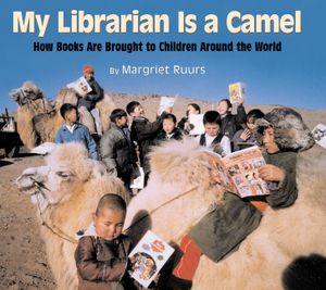 My Librarian Is a Camel: How Books Are Brought to Children Around the World image number 0