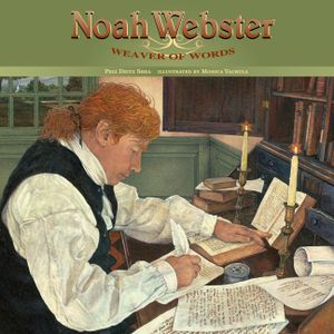 Noah Webster: Weaver of Words image number 0
