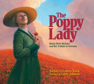 The Poppy Lady: Moina Belle Michael and Her Tribute to Veterans image number 0