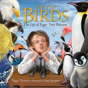 For the Birds: The Life of Roger Tory Peterson image number 0