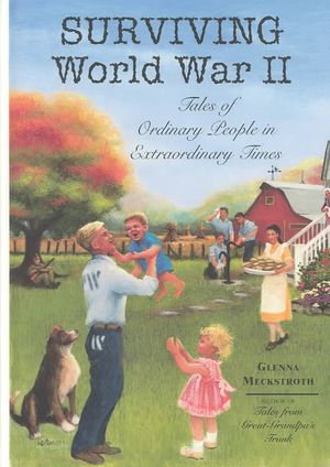 Surviving World War II: Tales of Ordinary People in Extraordinary Times image number 0