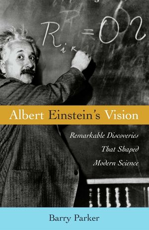 Albert Einstein's Vision: Remarkable Discoveries That Shaped Modern Science image number 0