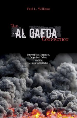 The Al Qaeda Connection: International Terrorism, Organized Crime, and the Coming Apocalypse image number 0