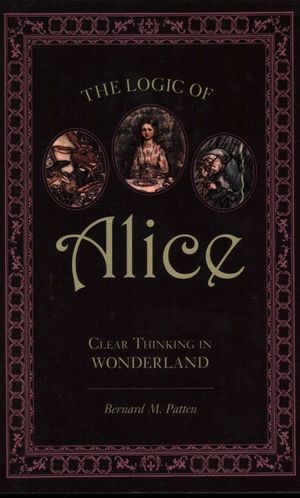 The Logic of Alice: Clear Thinking in Wonderland image number 0