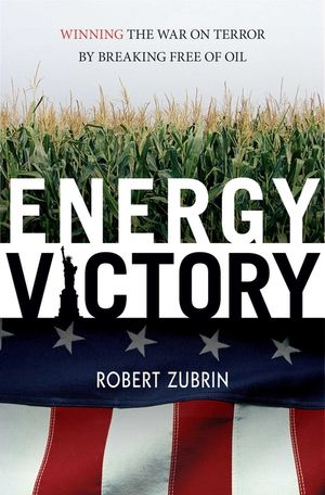 Energy Victory: Winning the War on Terror by Breaking Free of Oil image number 0