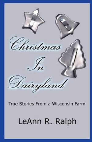 Christmas in Dairyland: True Stories From a Wisconsin Farm image number 0