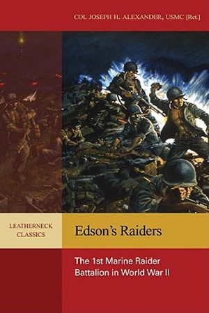 Edson's Raiders: The 1st Marine Raider Battalion in World War II image number 0