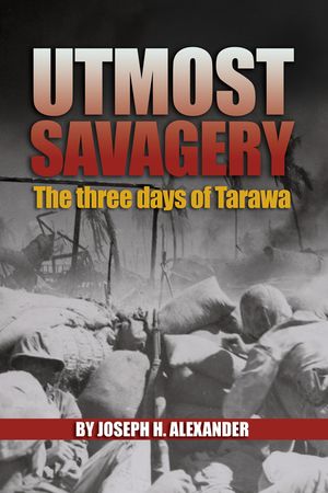 Utmost Savagery: The Three Days of Tarawa image number 0