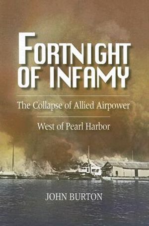 Fortnight of Infamy: The Collapse of Allied Airpower West of Pearl Harbor image number 0