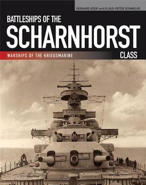 Battleships of the Scharnhorst Class: The Scharnhorst and Gneisenau: The Backbone of the German Surface Forces at the Outbreak of War image number 0