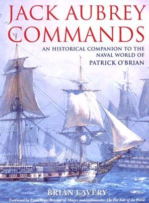 Jack Aubrey Commands: An Historical Companion to the World of Patrick O'Brian image number 0