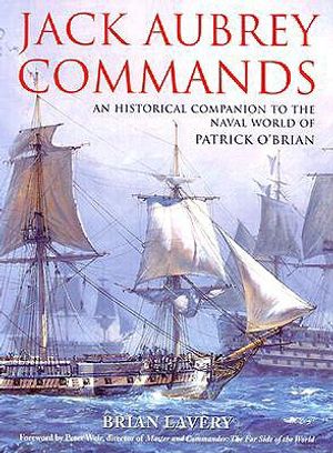 Jack Aubrey Commands: An Historical Companion to the Naval World of Patrick O'Brian image number 0