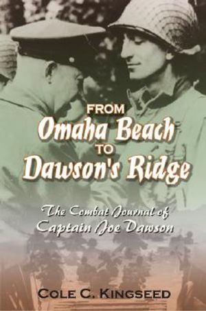 From Omaha Beach to Dawson's Ridge: The Combat Journal of Captain Joe Dawson image number 0
