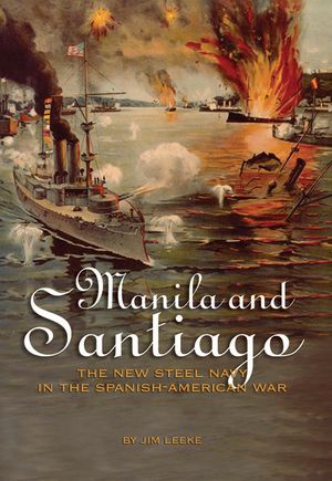 Manila and Santiago: The New Steel Navy in the Spanish-American War image number 0