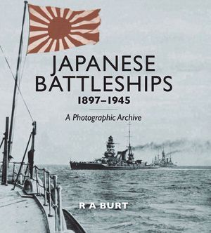 Japanese Battleships, 1897-1945: A Photographic Archive image number 0
