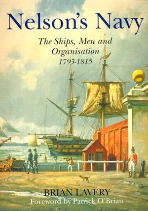Nelson's Navy: The Ships, Men, and Organisation, 1793-1815 image number 0