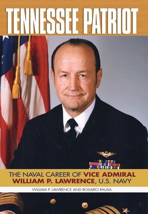 Tennessee Patriot: The Naval Career of Vice Admiral William P. Lawrence, U.S. Navy image number 0