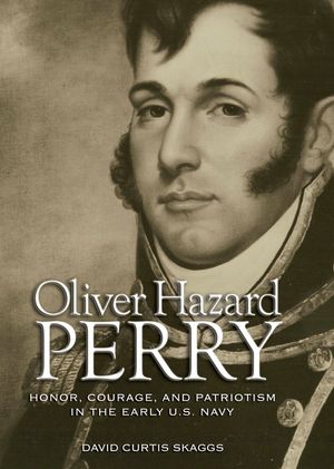 Oliver Hazard Perry: Honor, Courage, and Patriotism in the Early U.S. Navy image number 0
