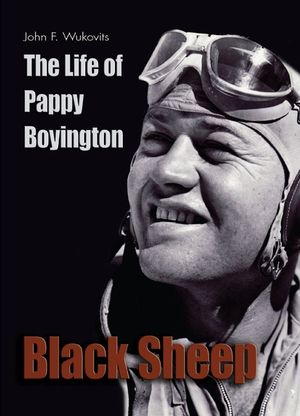 Black Sheep: The Life of Pappy Boyington image number 0