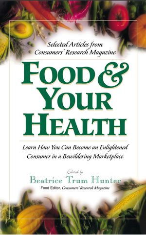 Food & Your Health: Selected Articles from Consumers' Research Magazine image number 0