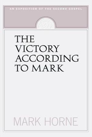 The Victory According to Mark: An Exposition of the Second Gospel image number 0