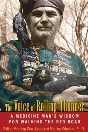 The Voice of Rolling Thunder: A Medicine Man's Wisdom for Walking the Red Road image number 0