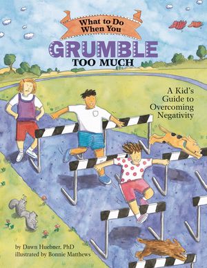 What to Do When You Grumble Too Much: A Kid's Guide to Overcoming Negativity image number 0
