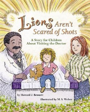 Lions Aren't Scared of Shots: A Story for Children about Visiting the Doctor image number 0