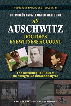 An Auschwitz Doctor's Eyewitness Account: The Tall Tales of Dr. Mengele's Assistant Analyzed image number 0