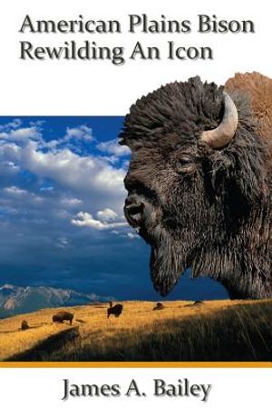 American Plains Bison: Rewilding an Icon image number 0