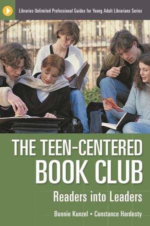 The Teen-Centered Book Club: Readers into Leaders image number 0