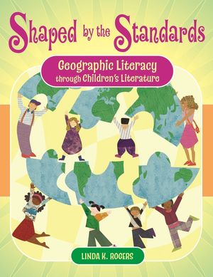 Shaped by the Standards: Geographic Literacy Through Children's Literature image number 0