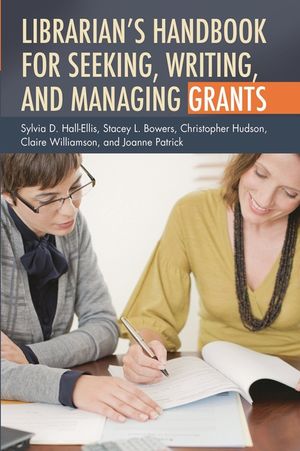 Librarian's Handbook for Seeking, Writing, and Managing Grants image number 0