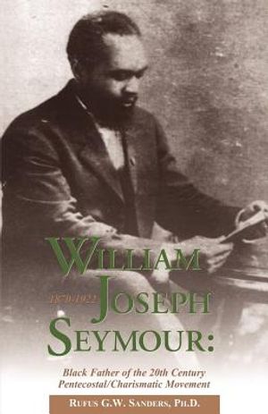 William Joseph Seymour: 1870-1922 image number 0