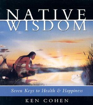 Native Wisdom: Seven Keys to Health & Happiness image number 0