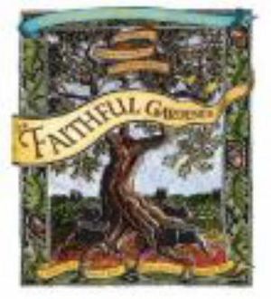 The Faithful Gardener: A Wise Tale about That Which Can Never Die image number 0