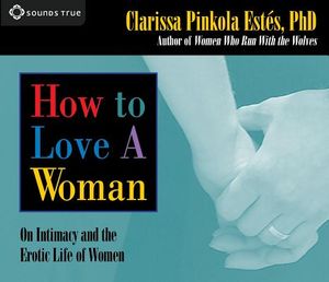 How to Love a Woman: On Intimacy and the Erotic Life of Women image number 0