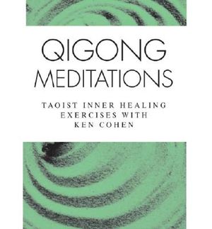 Qigong Meditations: Taoist Inner Healing Exercises with Ken Cohen image number 0